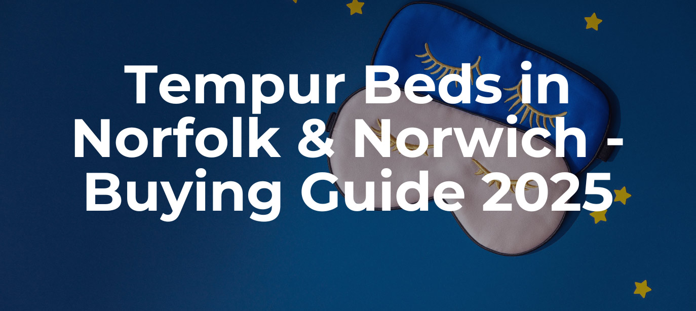 Tempur Beds & Mattresses - Buying Guide 2025