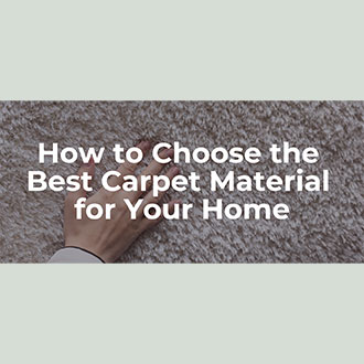How to Choose the Best Carpet Material for Your Home
